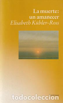 B&uuml;cher: La muerte: un amanecer - Elisabeth K&uuml;bler-Ross