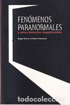 Libri di seconda mano: Fen&oacute;menos paranormales y otras historias inexplicables - &Aacute;ngel Ferris / N&uacute;ria Fontanet