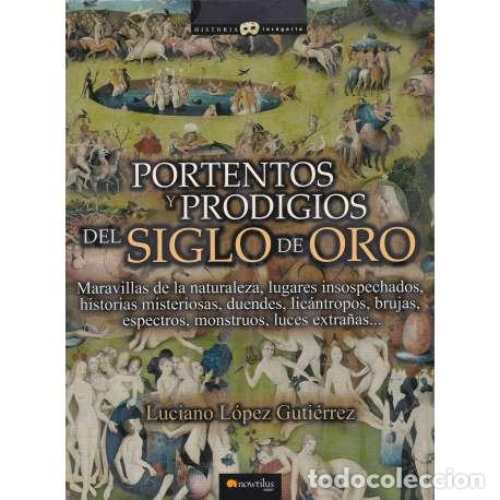 Libros: Portentos y prodigios del Siglo de Oro - Luciano L&oacute;pez Guti&eacute;rrez