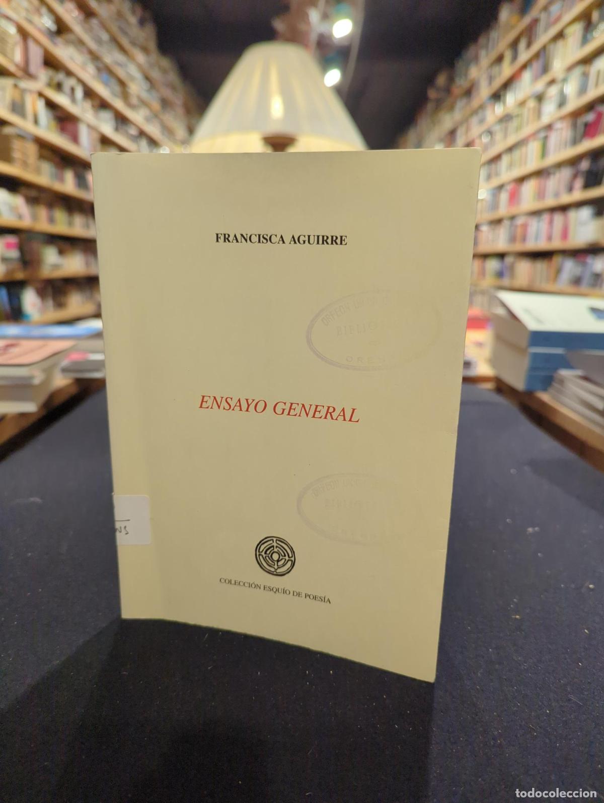 Libri di seconda mano: Ensayo general - Francisca Aguirre