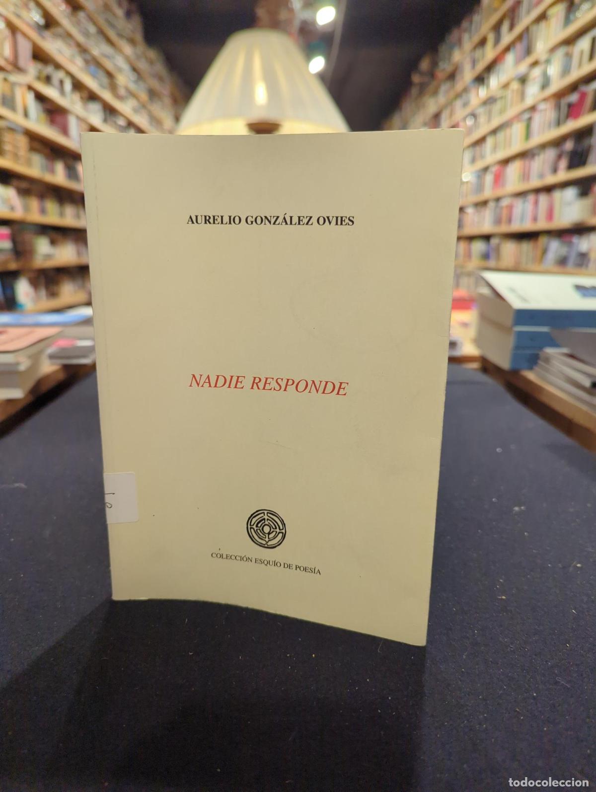 books: NADIE RESPONDE - AURELIO GONZALEZ OVIES