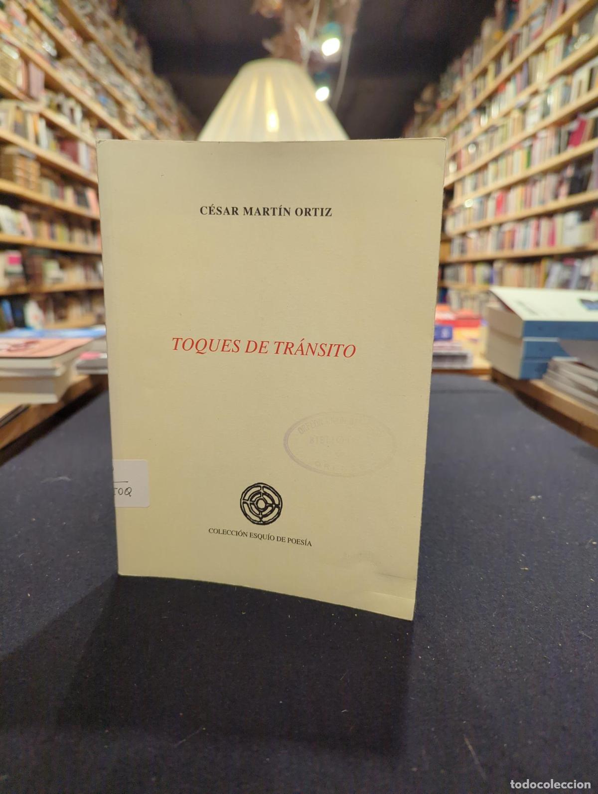 TOQUES DE TR&Aacute;NSITO - C&Eacute;SAR MART&Iacute;N ORTIZ
