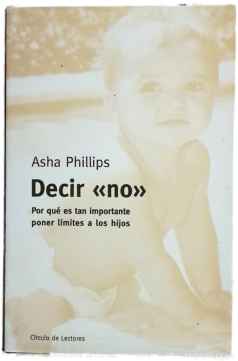 Libri di seconda mano: Decir &rdquo;no&rdquo; por qu&eacute; es tan importante poner los l&iacute;mites a los hijos