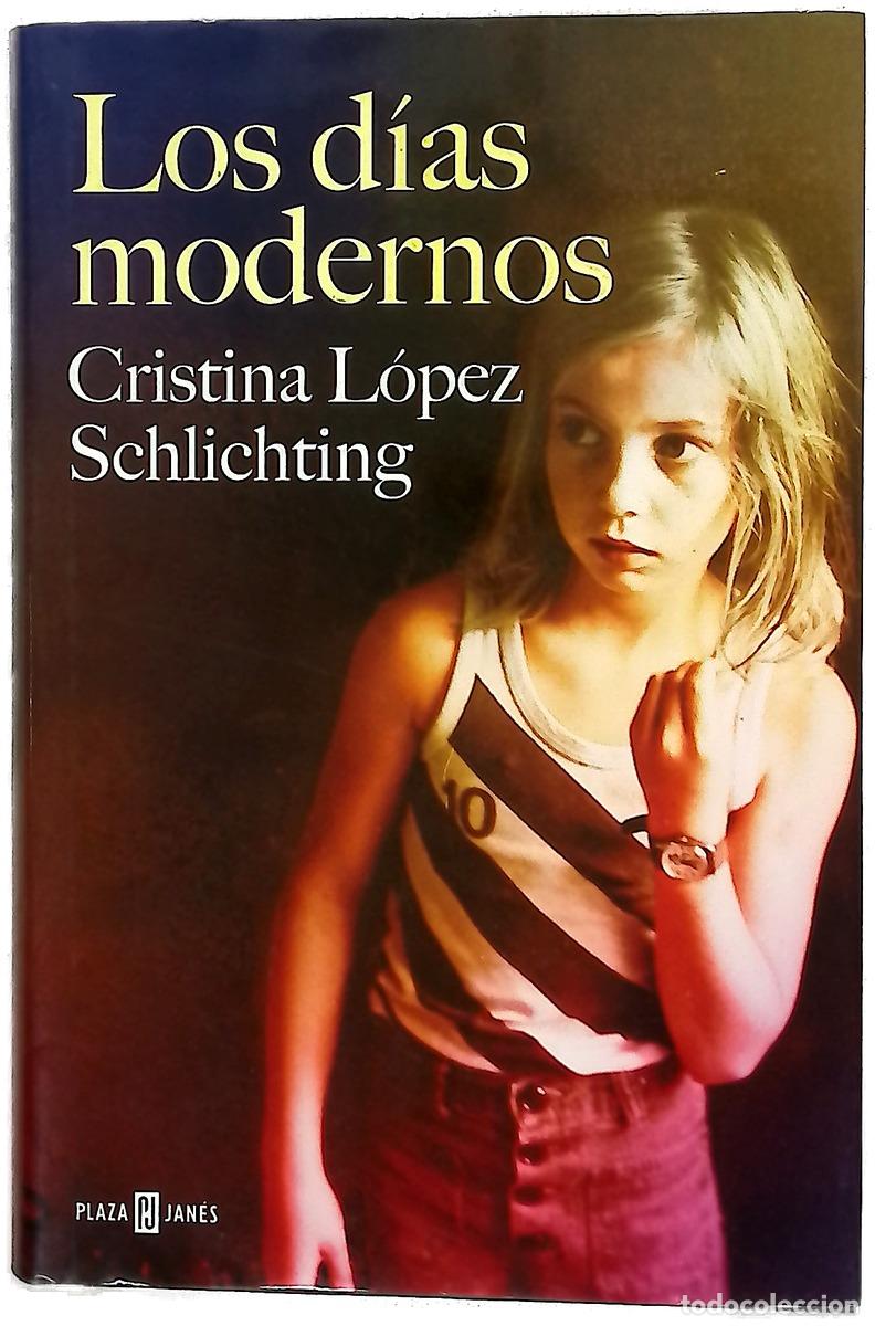 Libri di seconda mano: Los d&iacute;as modernos - L&oacute;pez Schlichting, Cristina