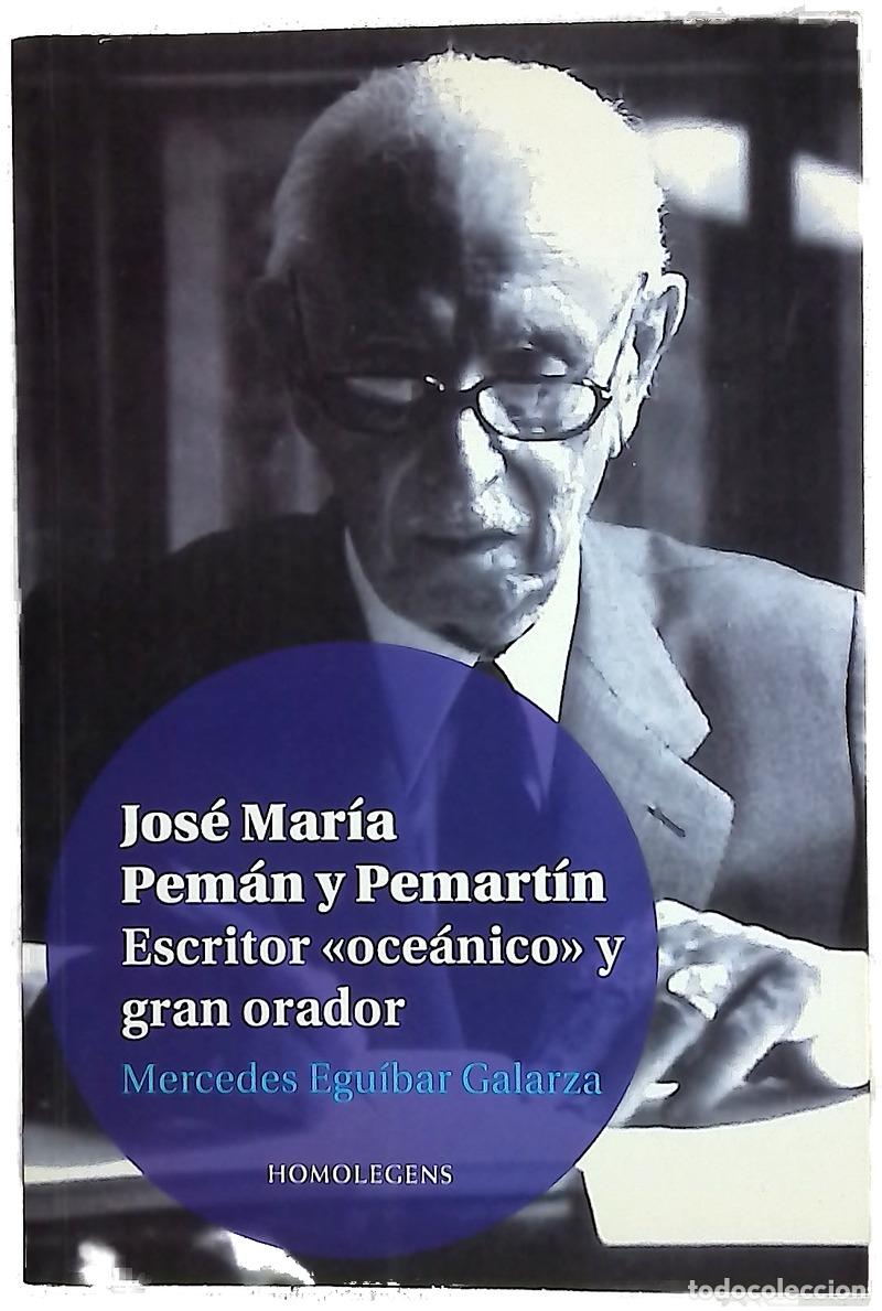 Libri di seconda mano: Jos&eacute; Mar&iacute;a Pem&aacute;n y Pemart&iacute;n, escritor &rdquo;oce&aacute;nico&rdquo; y gran orador