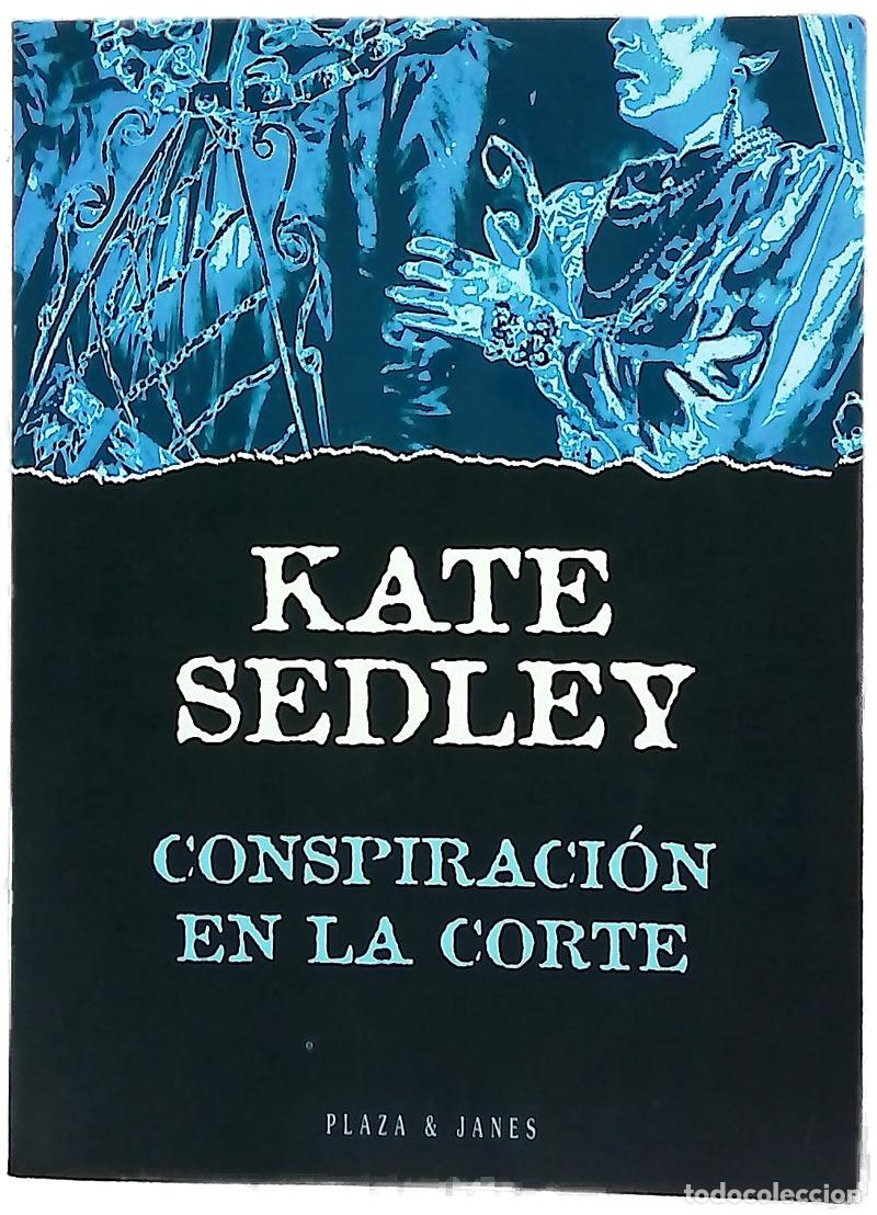 Libri di seconda mano: Conspiraci&oacute;n en la corte - Sedley, Kate