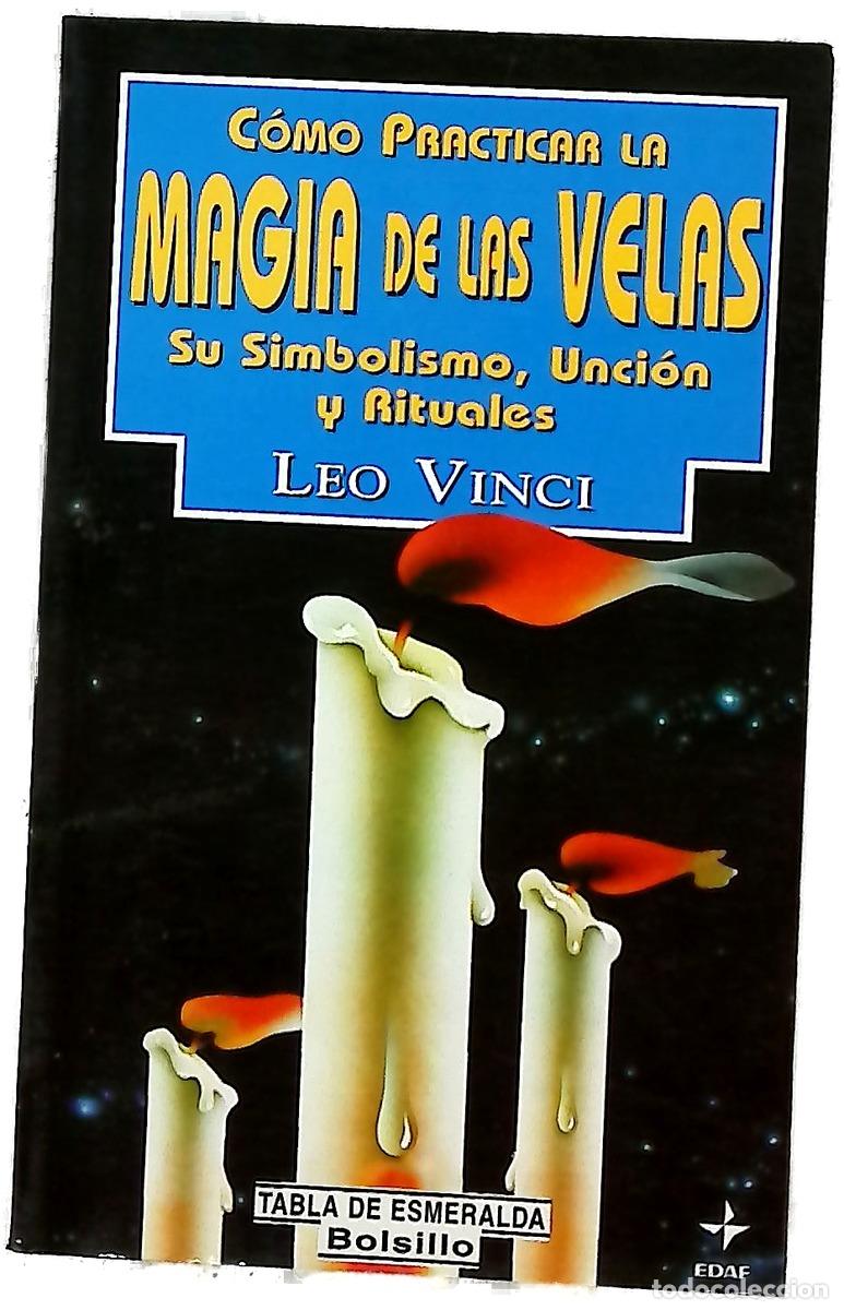 Libros: C&oacute;mo practicar la magia de las velas su simbolismo, unci&oacute;n y rituales