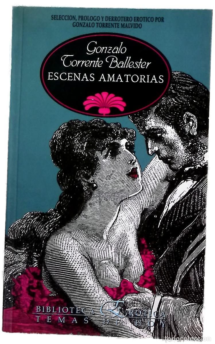 Libros: Escenas amatorias - Torrente Ballester, Gonzalo; Torrente Malvido, Gonzalo