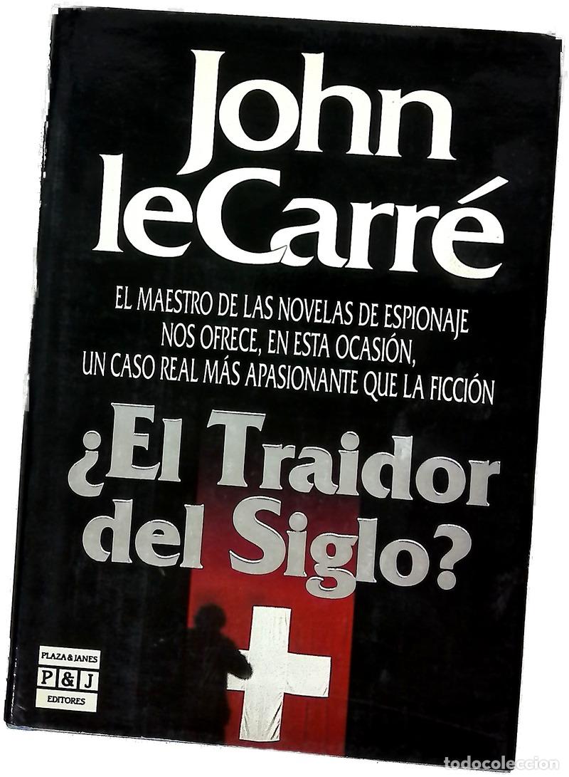 Livres: &iquest;El traidor del siglo? - Le Carr&eacute;, John; Fuente, Ana Mar&iacute;a de la
