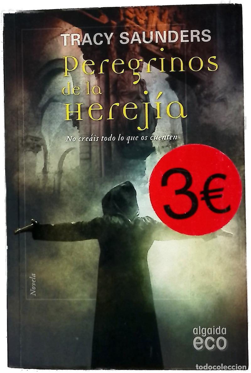 B&uuml;cher: Peregrinos de la herej&iacute;a - Saunders, Tracy