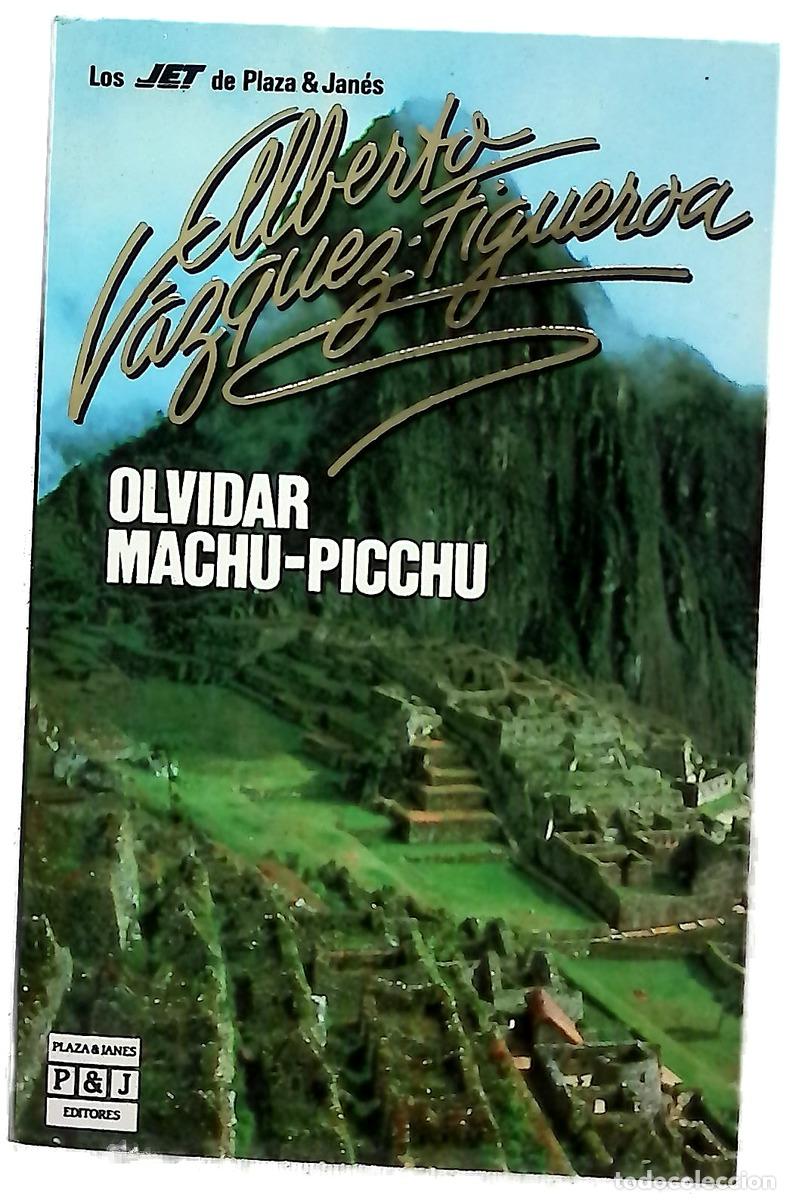 B&uuml;cher: Olvidar Machu-Picchu - V&aacute;zquez-Figueroa, Alberto