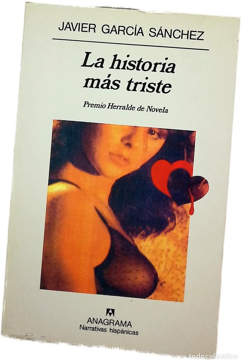 Libri di seconda mano: La historia m&aacute;s triste - Garc&iacute;a S&aacute;nchez, Javier