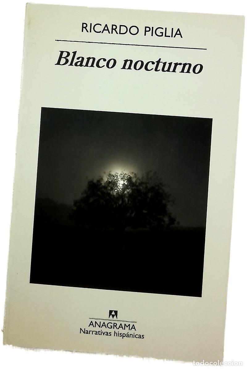 Livros em segunda m&atilde;o: Blanco nocturno - Piglia, Ricardo