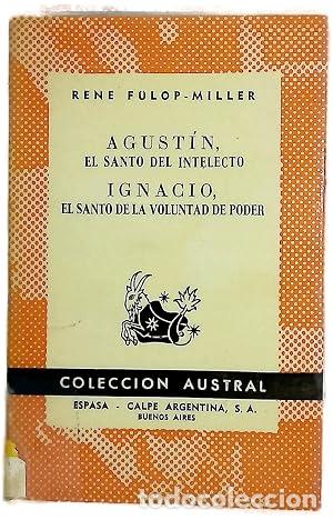 Libros: Agust&iacute;n, el santo del intelecto ; Ignacio, el santo de la voluntad de poder.