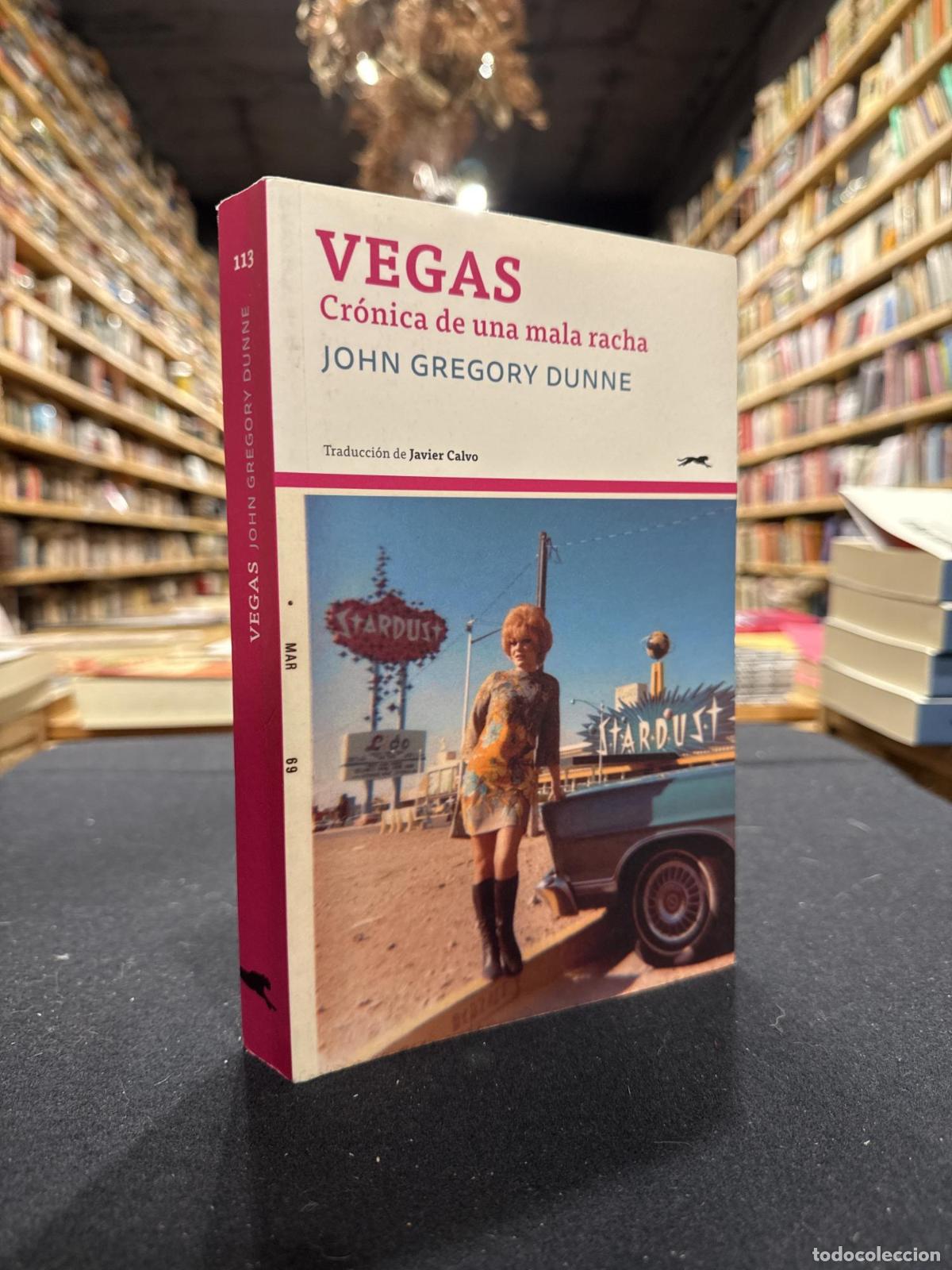 Libros: Vegas Cr&oacute;nica de una mala racha - Dunne, John Gregory