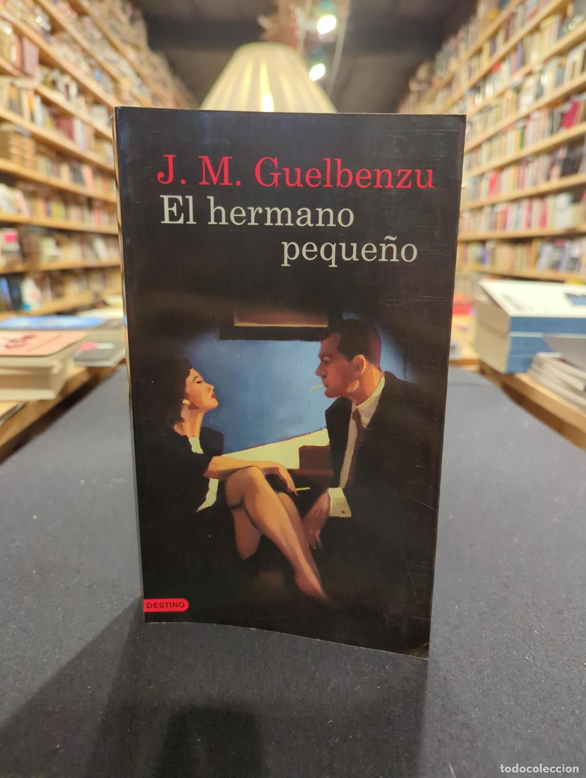 B&uuml;cher: El hermano peque&ntilde;o - Jos&eacute; Mar&iacute;a Guelbenzu