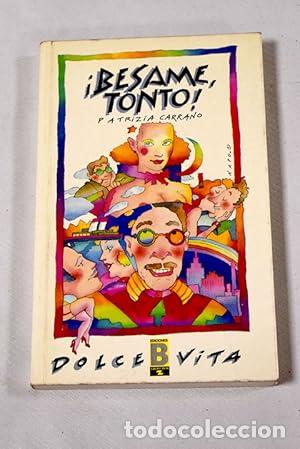 Livros em segunda m&atilde;o: B&eacute;same, tonto! - Carrano, Patrizia.