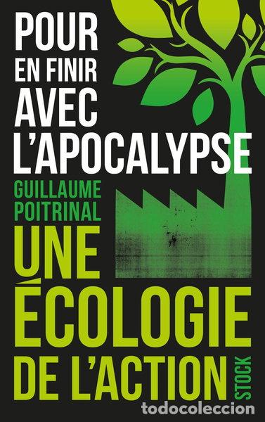 Libros: Pour en finir avec l'apocalypse: Une &eacute;cologie de l'action- 9782234086500