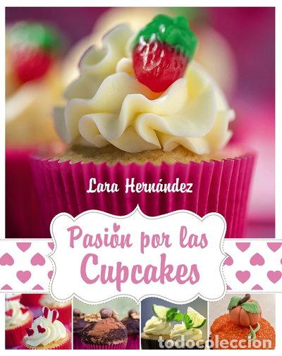 Libros: Pasi&oacute;n por las Cupcakes- 9788441534674