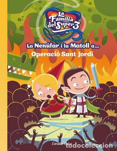 Libros: La Nen&uacute;far i la Matoll a... Operaci&oacute; Sant Jordi- 9788491377764