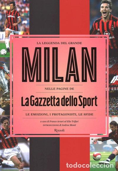 Libros: La leggenda del grande Milan nelle pagine de &laquo;La Gazzetta dello Sport&raquo;- 9788817078054