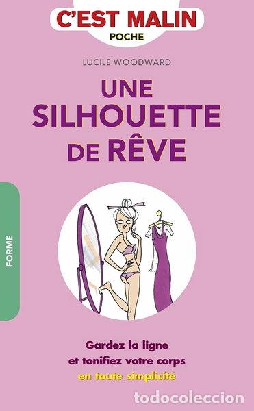 Libros: Une silhouette de r&ecirc;ve, c'est malin- 9782848996103