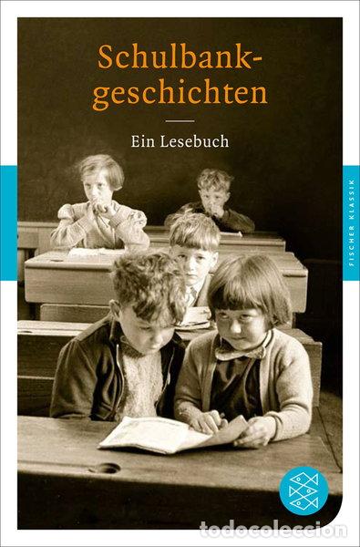Livres: Schulbankgeschichten: Dichter erinnern sich- 9783596901937