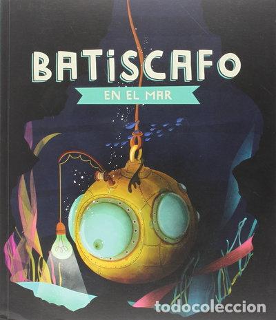 Libros: Batiscafo en el mar- 9788494266201