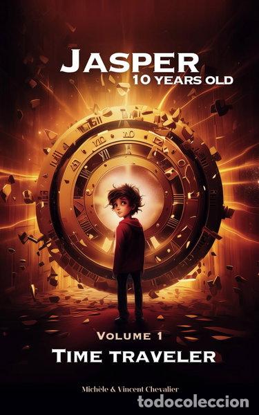 books: Jasper, 10 Years Old, Time Traveler- 9798870972732