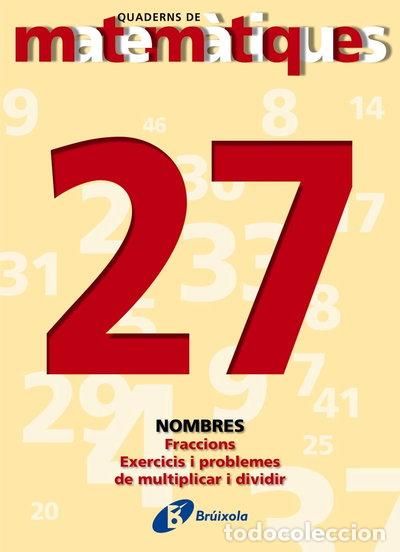 Libri di seconda mano: 27. Fraccions. Exercicis i problemes de multiplicar i dividir- 9788483044537