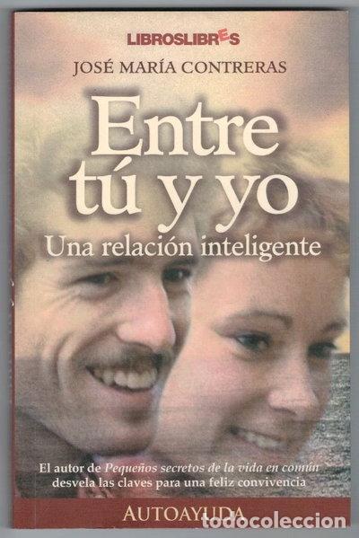 Livres: Entre t&uacute; y yo. Una relaci&oacute;n inteligente- 9788493179762