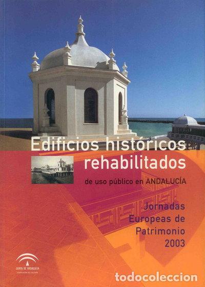 Livres: Edificios hist&oacute;ricos rehabilitados de uso p&uacute;blico en Andaluc&iacute;a- 9788482663814