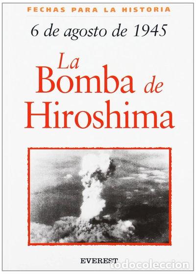 Livres: 6 de agosto de 1945: La bomba de Hiroshima- 9788424116040