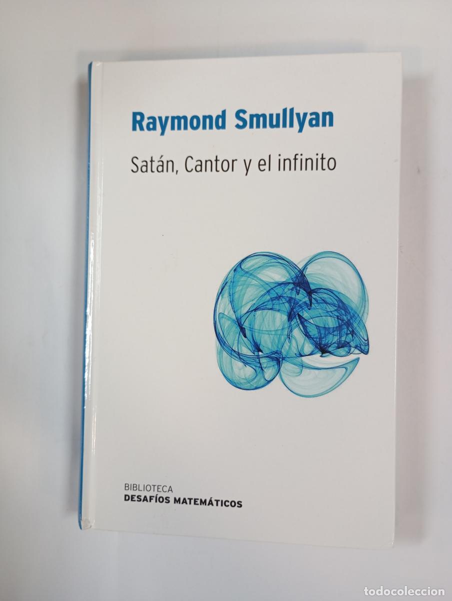 books: Sat&aacute;n, Cantor y el infinito. Biblioteca desaf&iacute;os matem&aacute;ticos. - Raymond Smullyan. TDK995