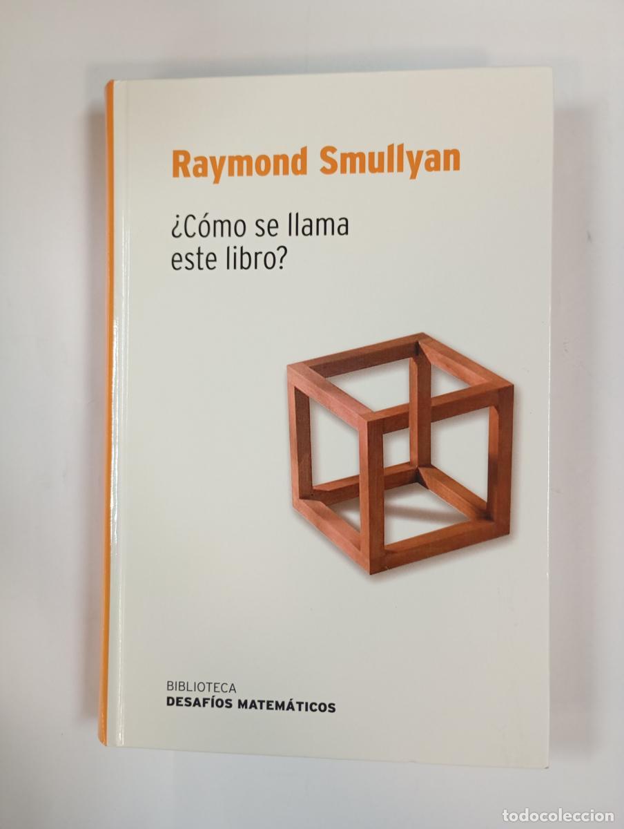 Libros: &iquest;C&oacute;mo se llama este libro? - Raymond Smullyan. TDK995 - Foto 1