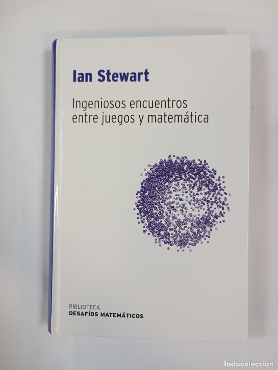 Libros: Ingeniosos encuentros entre juegos y matem&aacute;tica. - Ian Stewart. TDK995