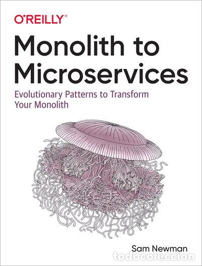 Libros: Monolith to Microservices- 9781492047841