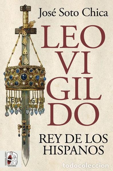 Libros: Leovigildo. Rey de los hispanos- 9788412716658