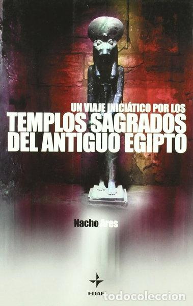 Libros: Un viaje inici&aacute;tico por los templos sagrados de antiguo Egipto- 9788441408531