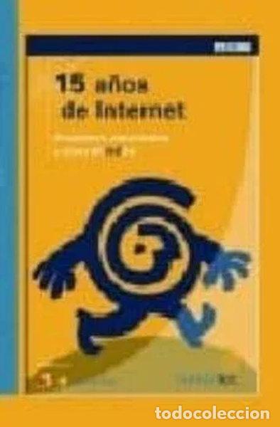 Libros: 15 A&ntilde;os de Internet en Espa&ntilde;a- 9788493625986