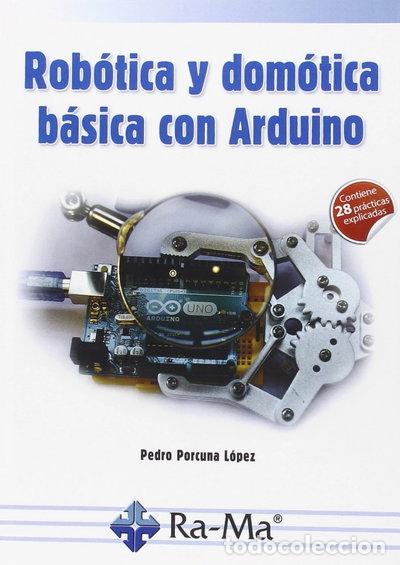Libri di seconda mano: Rob&oacute;tica y dom&oacute;tica b&aacute;sica con Arduino- 9788499646091