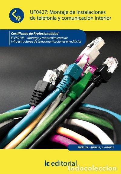 Libros: Montaje de instalaciones de telefon&iacute;a y comunicaci&oacute;n interior- 9788415670001