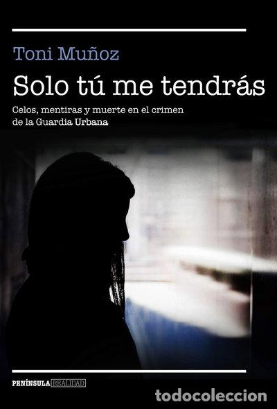 Libros: Solo t&uacute; me tendr&aacute;s- 9788499427911