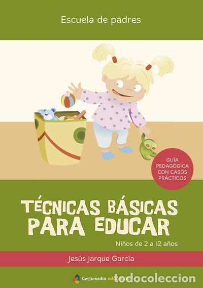Libros: T&eacute;cnicas b&aacute;sicas para educar- 9788498960105