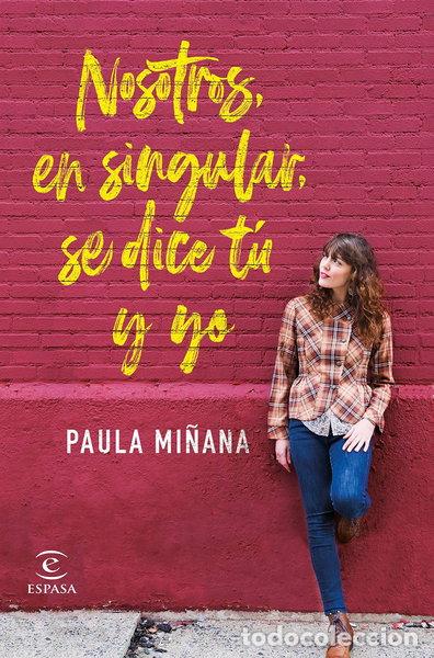 Libros: Nosotros, en singular, se dice t&uacute; y yo- 9788467056587