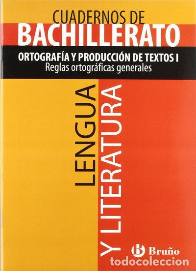 Libros: Cuaderno Lengua y Literatura Bachillerato Ortograf&iacute;a y producci&oacute;n de textos I- 9788421660751
