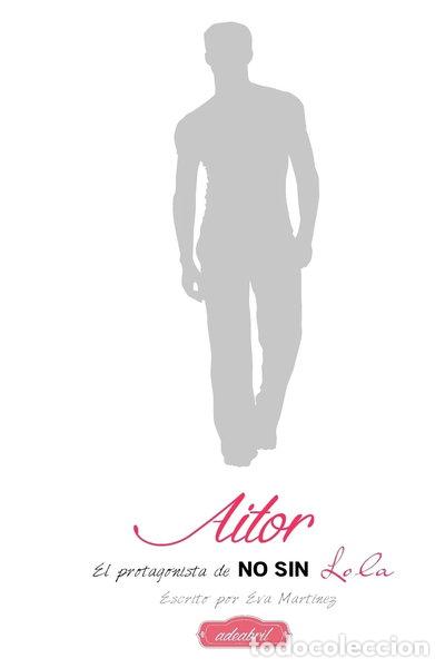 Livres: Aitor: El protagonista de No sin Lola- 9781518890048