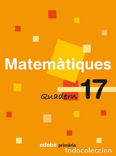 Libros: Quadern 17 Matem&agrave;tiques- 9788423694389