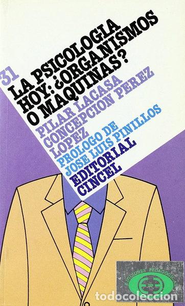Libros: La psicolog&iacute;a hoy: &iquest;Organismos o m&aacute;quinas?- 9788470464157