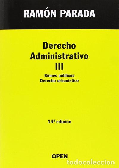 Livres: Derecho Administrativo III. Bienes P&uacute;blicos, Derecho Urban&iacute;stico- 9788494169632